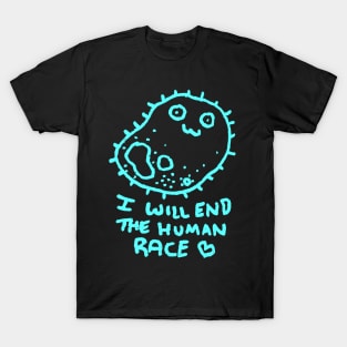 I Will End The Human Race T-Shirt